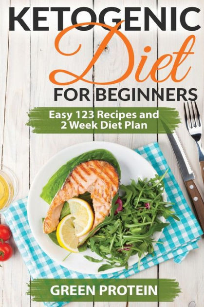 2 Weeks Keto Diet Plan
 Ketogenic Ketogenic Diet For Beginners Easy 123 Recipes
