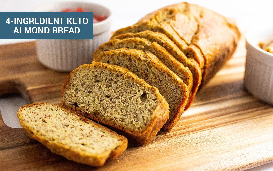 Almond Bread Keto
 4 Ingre nt Keto Almond Bread