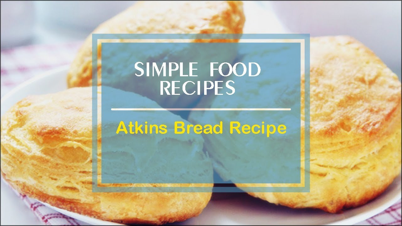 Atkins Bread Recipe
 Atkins Bread Recipe