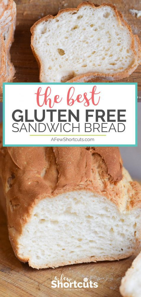 Best Gluten Free Bread
 The Best Gluten Free Sandwich Bread Recipe A Few Shortcuts