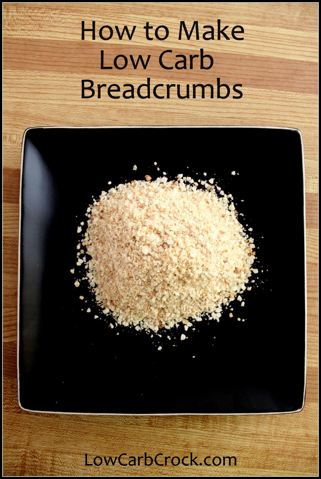 Bread Crumbs Carbs
 How To Make Low Carb Breadcrumbs