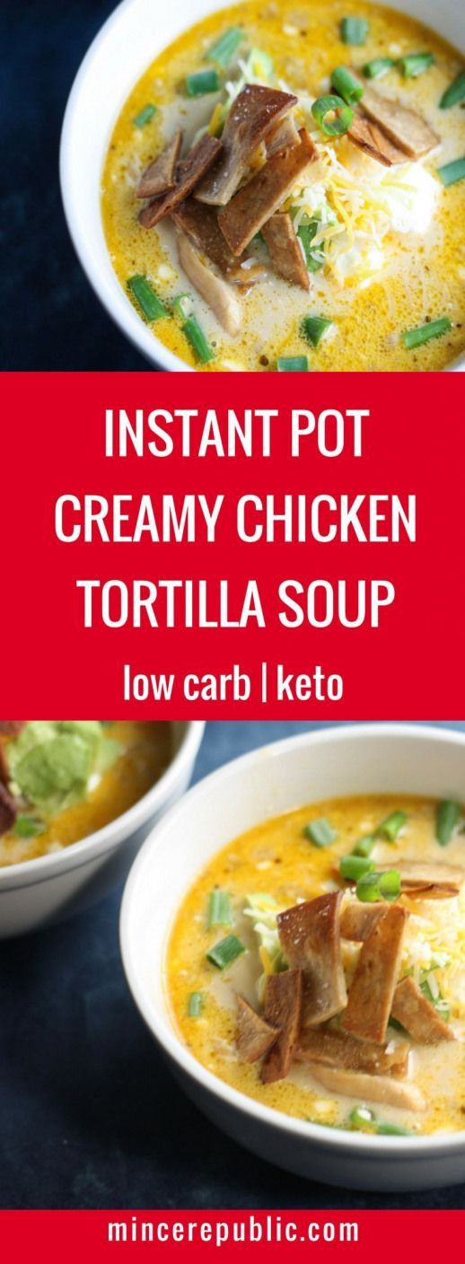 Chicken Tortilla Soup Instapot Keto
 Creamy Chicken Tortilla Soup Recipe made in the Instant