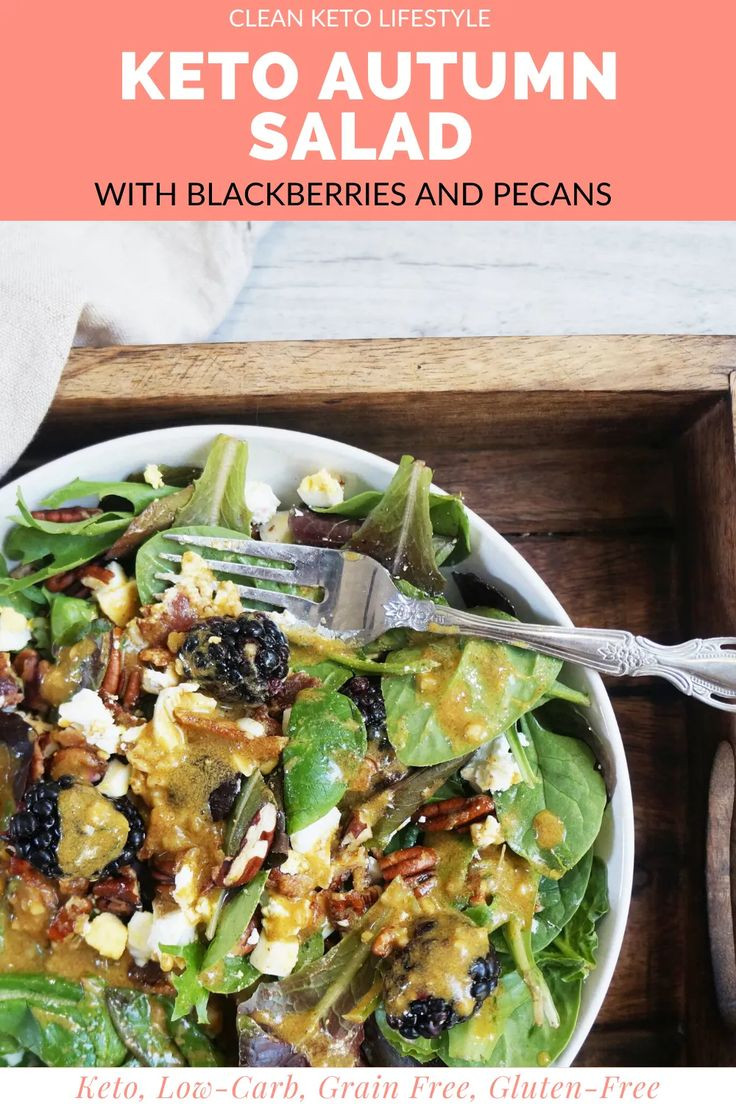 Clean Keto Salads
 Keto Autumn Salad with Blackberries and Pecans