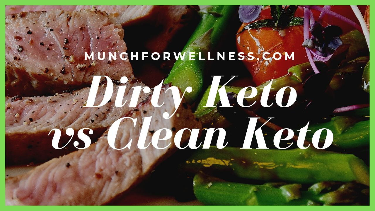 Clean Keto Vs Dirty Keto
 Call It Clean or Call It Dirty Keto Dieting – Maybe A