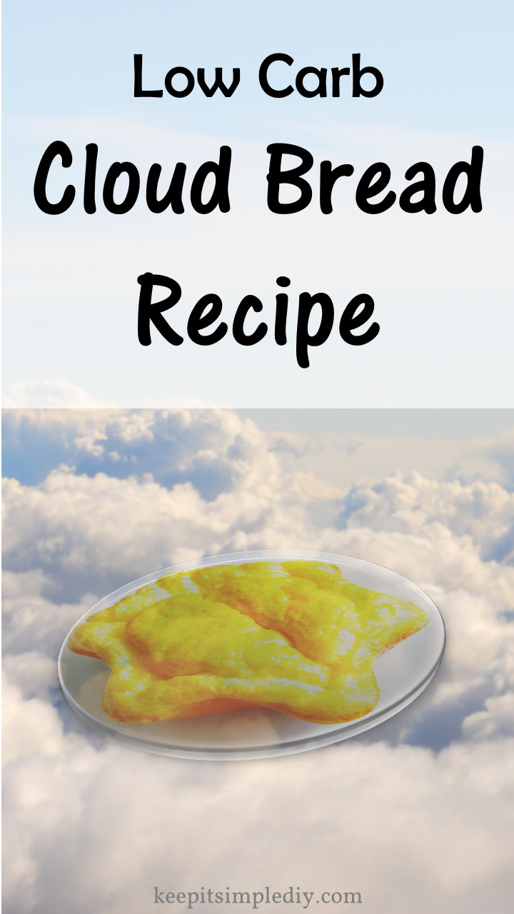 Cloud Bread Loaf Recipe
 Low Carb Cloud Bread Recipe Keep it Simple DIY