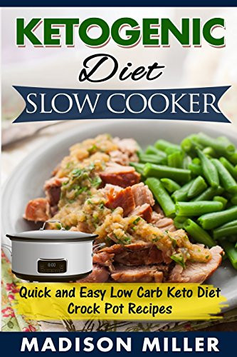 Crockpot Keto Low Carb
 Ketogenic Diet Slow Cooker Quick and Easy Low Carb Keto