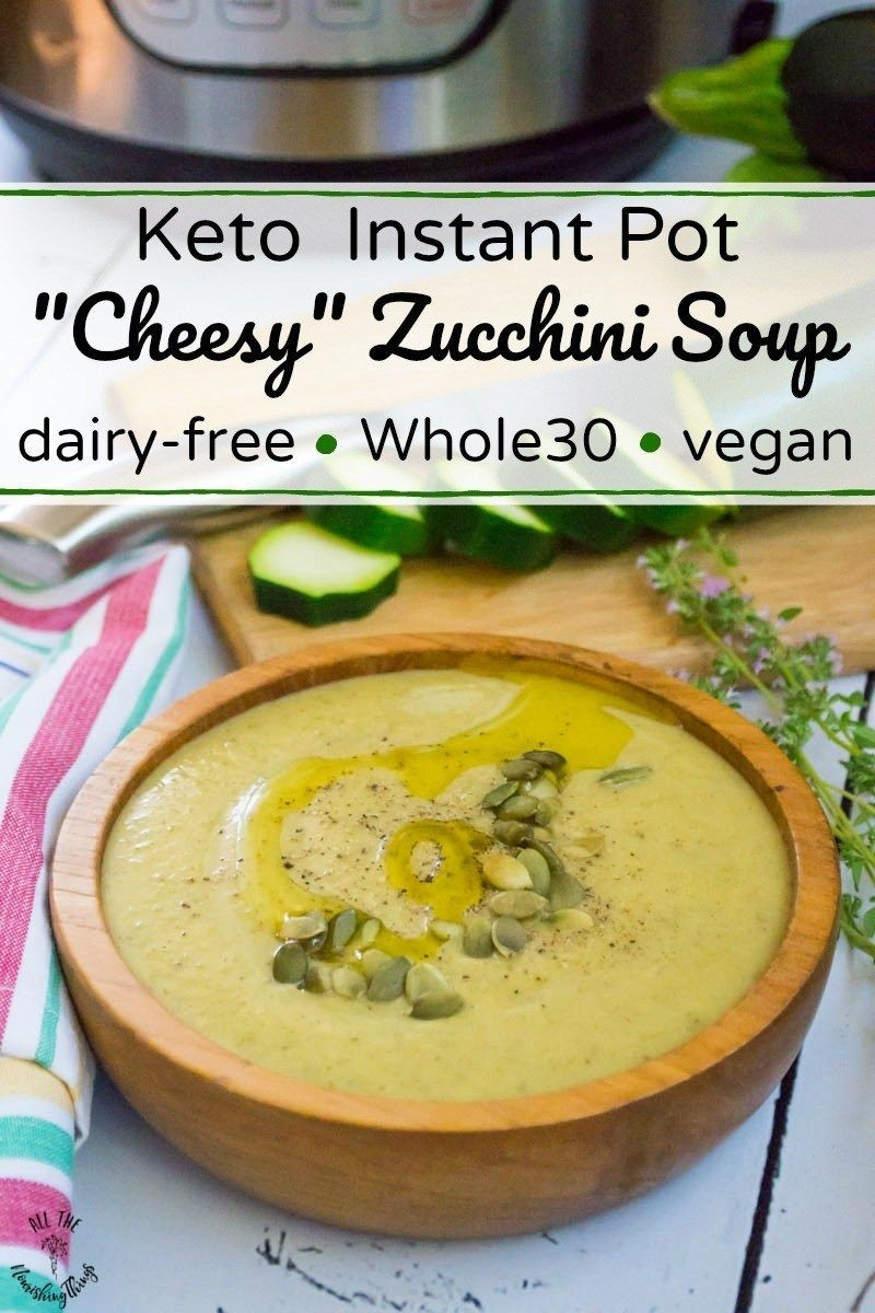 Dairy Free Keto Instant Pot Recipes
 Keto Instant Pot "Cheesy" Zucchini Soup dairy free nut