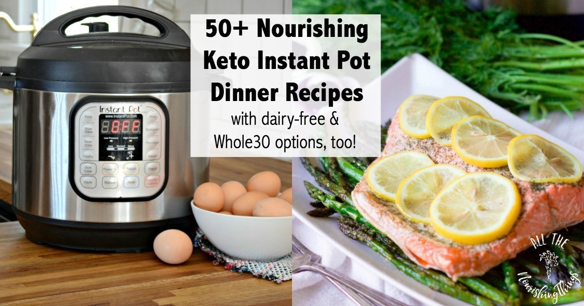 Dairy Free Keto Instant Pot Recipes
 50 Nourishing Keto Instant Pot Dinner Recipes dairy free