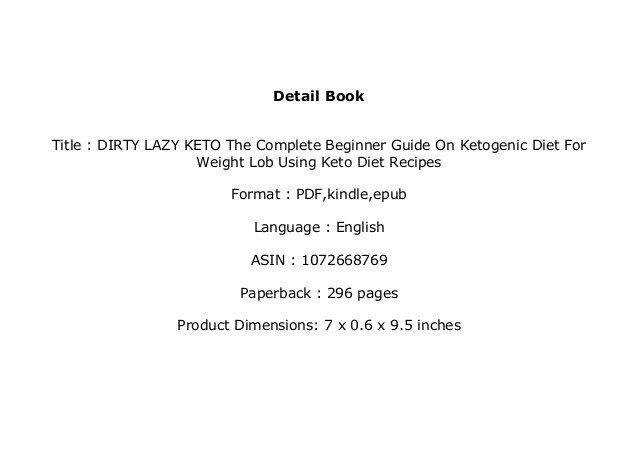 Dirty Lazy Keto For Beginners
 Download DIRTY LAZY KETO The plete Beginner