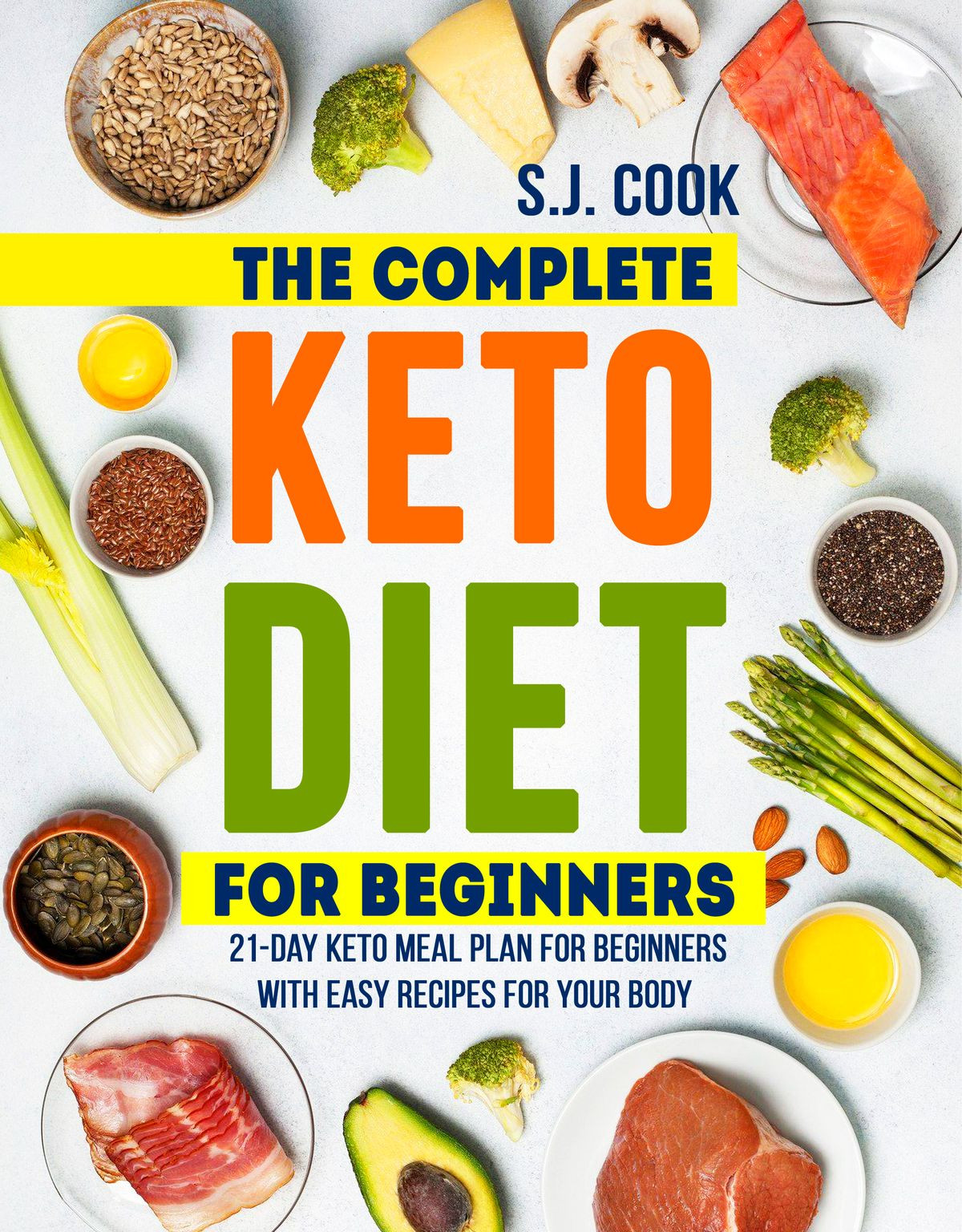 Easy Keto Diet For Weight Loss
 The plete Keto Diet for Beginners 21 Day Keto Meal