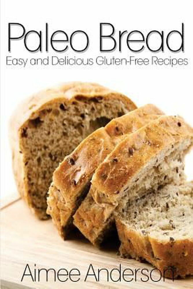 Gluten Free Bread Easy Glutenfree
 NEW Paleo Bread Easy and Delicious Gluten Free Bread