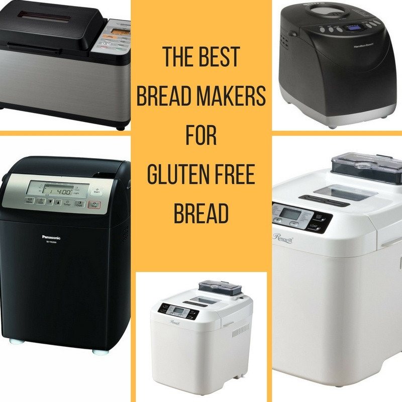 Gluten Free Bread Machine
 Best Bread Makers For Gluten Free Bread