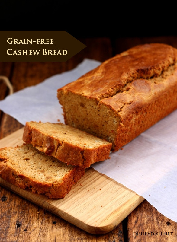 Good Grain Free Bread
 Grain free Cashew Bread Dish by Dish