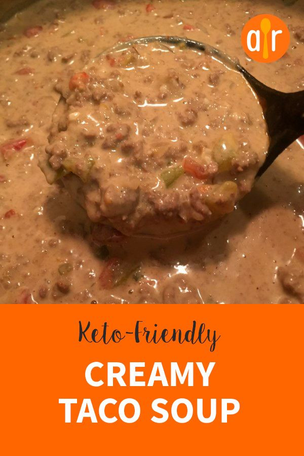 Ground Beef Keto Soup
 Creamy Keto Taco Soup with Ground Beef
