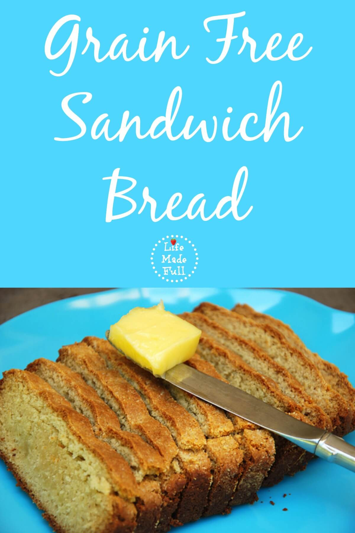 How To Make Grain Free Bread
 Grain Free Sandwich Bread Life Made Full