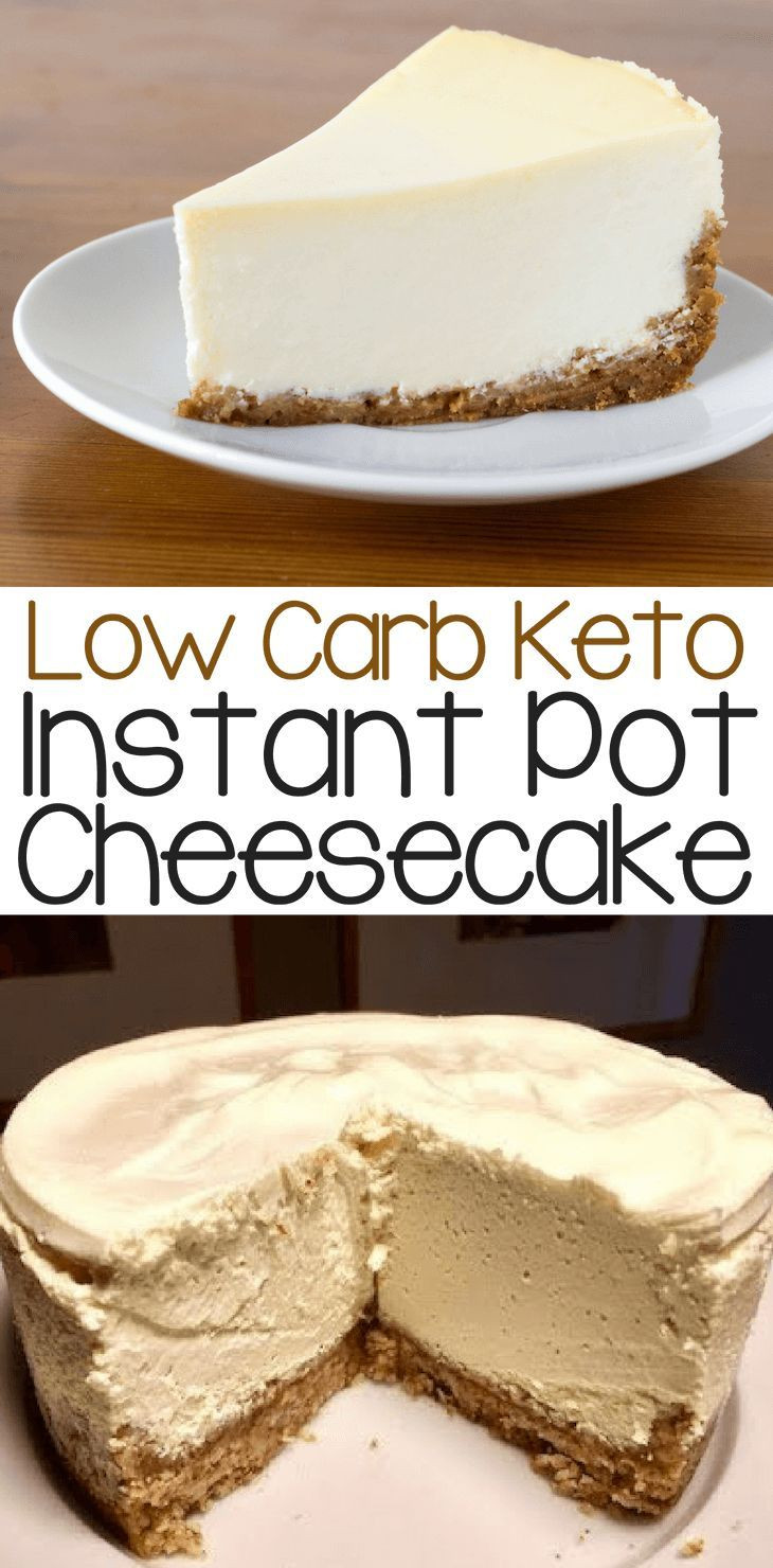 Instant Pot Keto Cheesecake
 Easy Low Carb Keto Instant Pot Cheesecake Recipe This