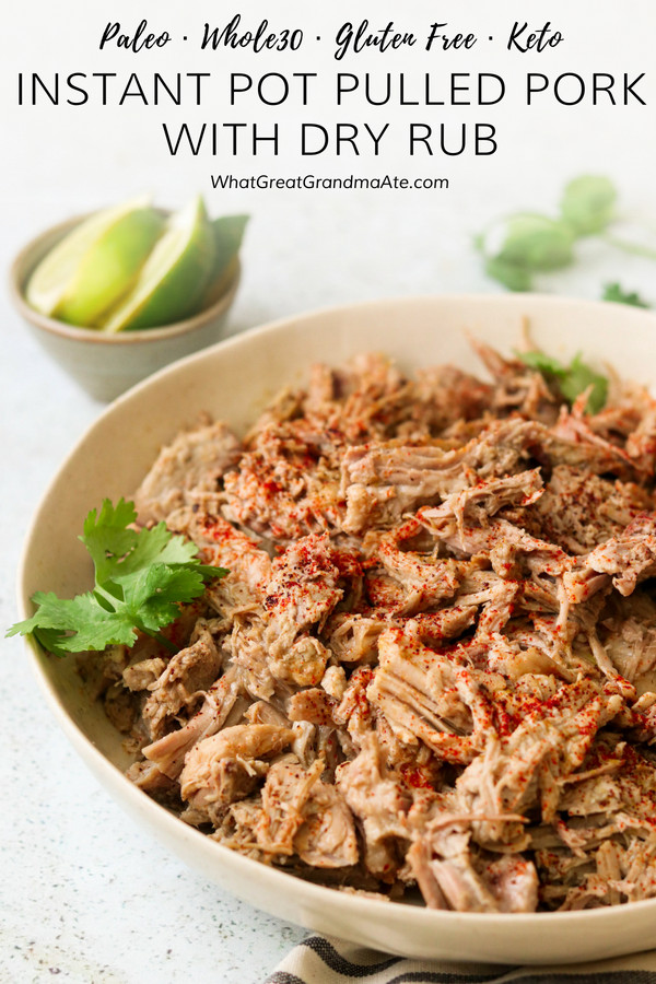 Instant Pot Keto Pulled Pork
 Instant Pot Whole30 Pulled Pork with Dry Rub Paleo Low