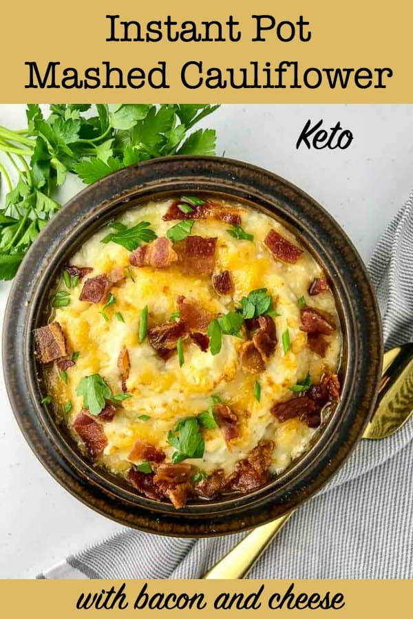 Instapot Mashed Cauliflower Keto
 Instant Pot Mashed Cauliflower with Bacon and Cheese