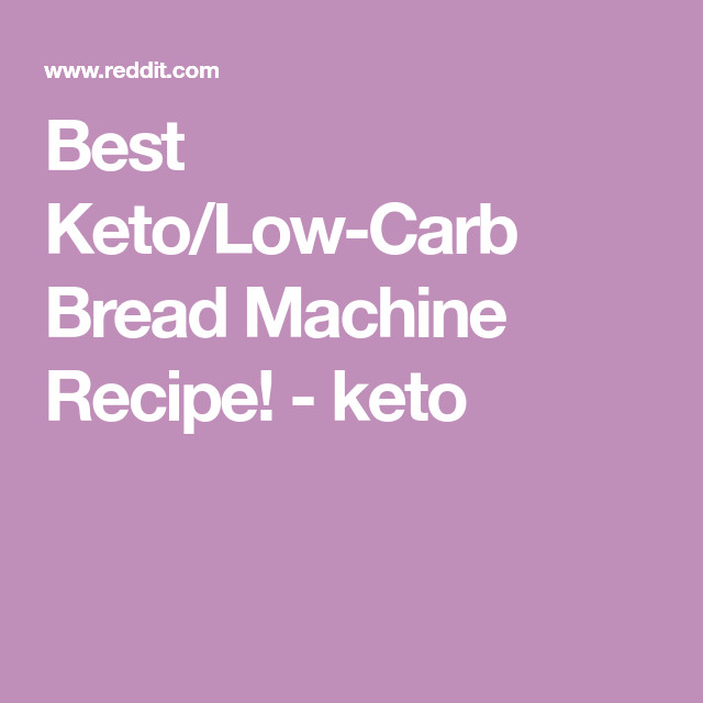 Keto Bread Machine Recipe
 Best Keto Low Carb Bread Machine Recipe keto With