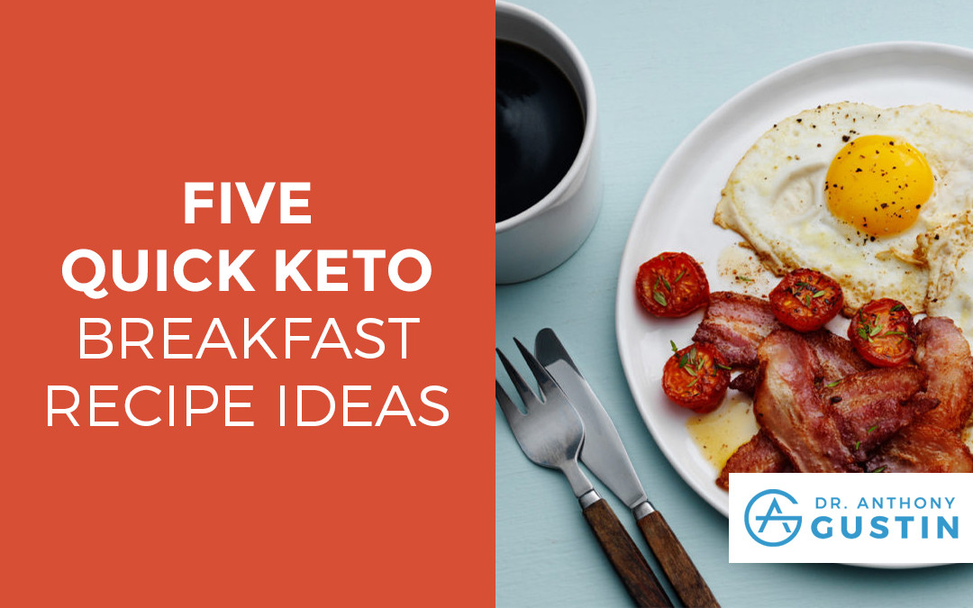 Keto Breakfast Easy Fast
 5 Quick Keto Breakfast Recipe Ideas Dr Anthony Gustin