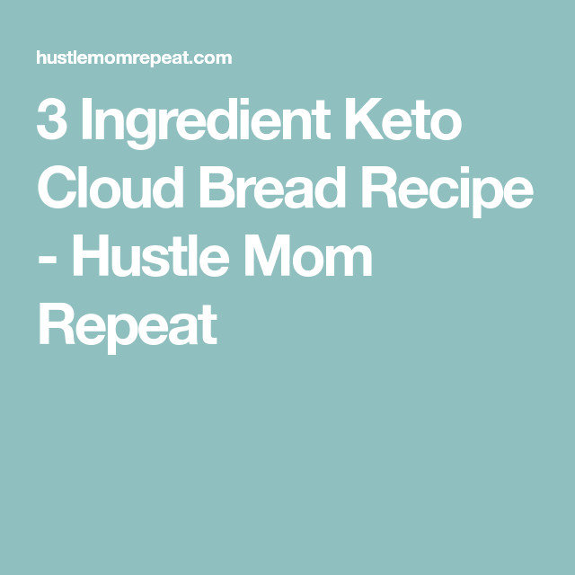Keto Cloud Bread 3 Ingredient
 3 Ingre nt Keto Cloud Bread Recipe