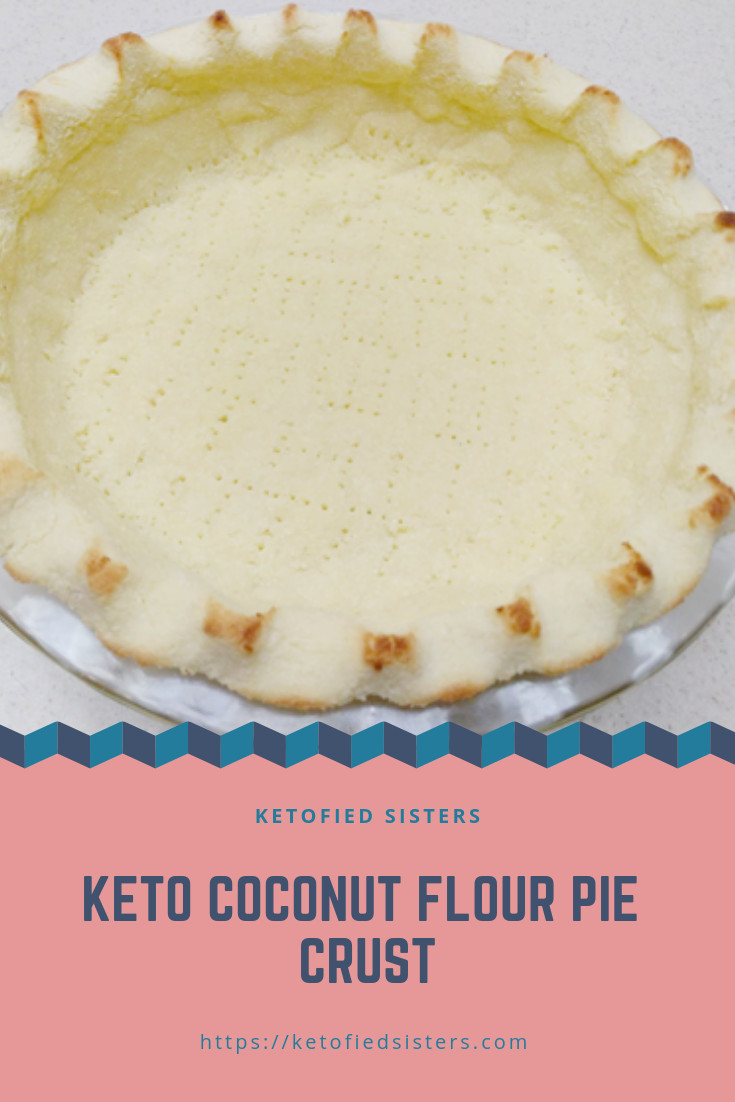 Keto Dessert Coconut Flour
 Keto Coconut Flour Pie Crust Ketofied Sisters