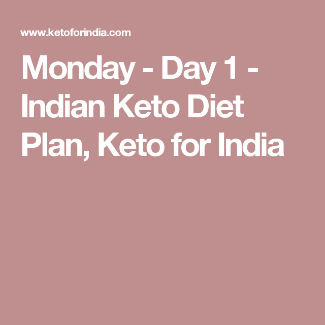 Keto Diet For Beginners Indian
 Monday Day 1 Indian Keto Diet Plan Keto for India in
