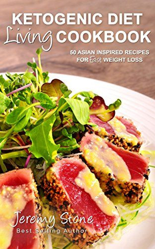 Keto Diet For Beginners Indian
 Ketogenic Diet Living Cookbook 50 Asian Inspired Recipes