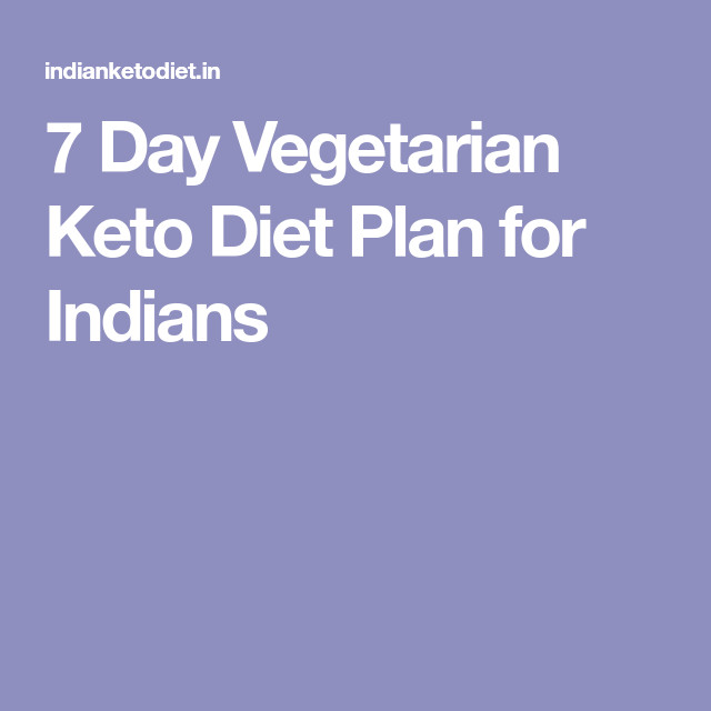 Keto Diet For Beginners Indian Vegetarian
 7 Day Ve arian Keto Diet Plan for Indians