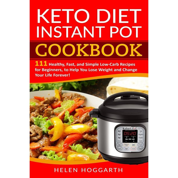 Keto Diet For Beginners Losing Weight Easy
 Keto Diet Instant Pot Cookbook 111 Healthy Fast and