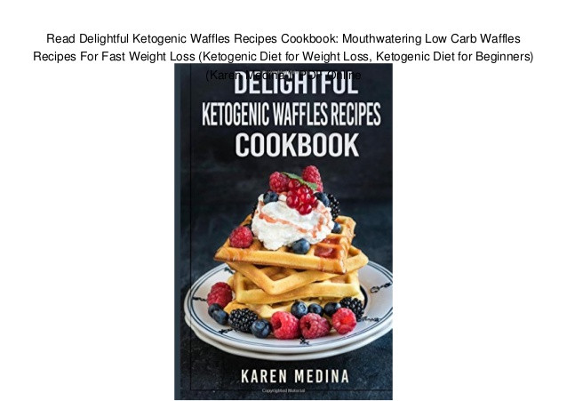Keto Diet For Beginners Losing Weight Recipes
 Read Delightful Ketogenic Waffles Recipes Cookbook