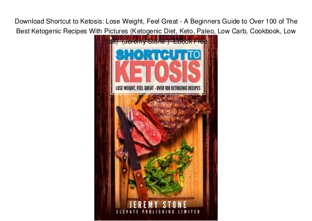Keto Diet For Beginners Losing Weight Recipes
 Download Shortcut to Ketosis Lose Weight Feel Great A