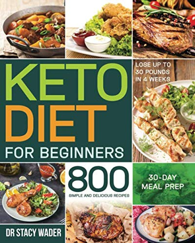 Keto Diet For Beginners Meal Prep
 Keto Diet for Beginners 800 Simple and Delicious Recipes