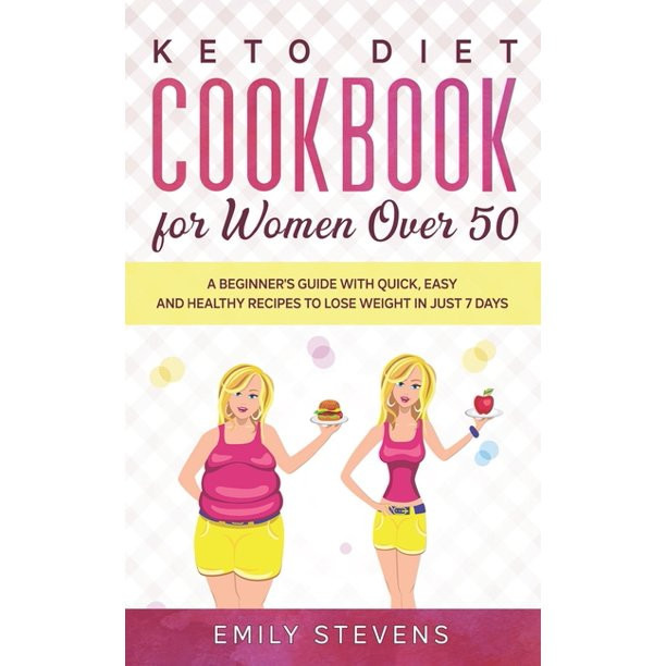Keto Diet For Beginners Women
 Ketogenic Diet Keto Diet Cookbook for Women Over 50 A