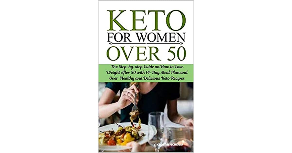 Keto Diet Plan For Women Over 50
 Keto Diet for Women Over 50 The Step by step Guide on How