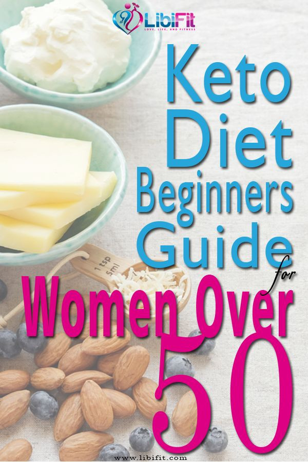 Keto Diet Plan For Women Over 50
 Keto Diet Beginner’s Guide for Women Over 50