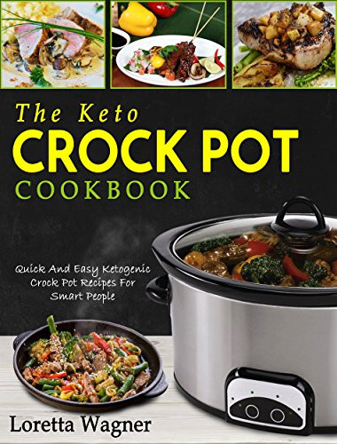 Keto Diet Recipes Easy Crock Pot
 Amazon The Keto Crock Pot Cookbook Quick And Easy