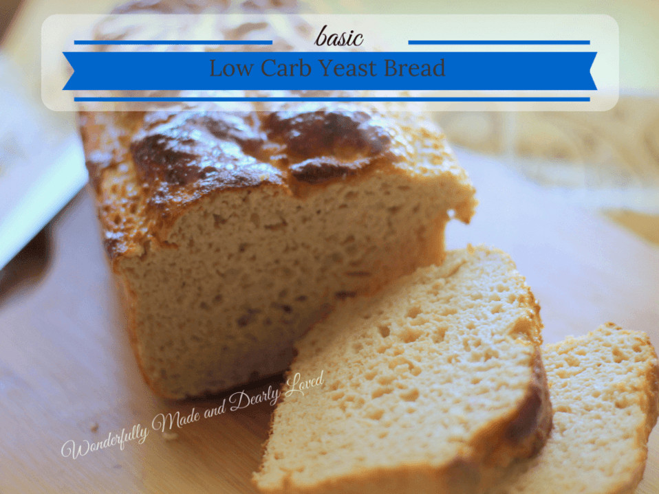 Low Carb Bread Recipes For Diabetics
 Basic Low Carb Yeast Bread Wonderfully Made and Dearly Loved