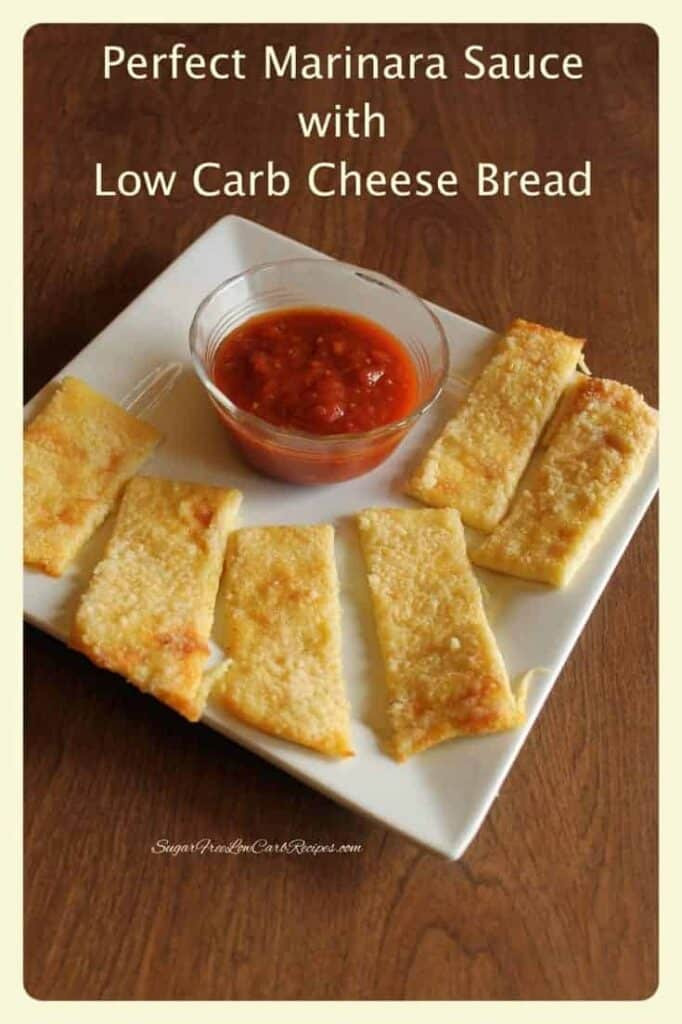 Low Carb Cheese Bread
 Perfect Marinara Sauce