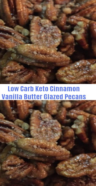 Low Carb Keto Cinnamon Vanilla Butter Glazed Pecans
 Low Carb Keto Cinnamon Vanilla Butter Glazed Pecans With