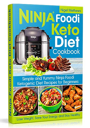 Ninja Foodi Keto Recipes
 Ninja Foodi Keto Diet Cookbook Simple and Yummy Ninja