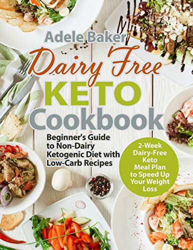 Non Dairy Keto Recipes
 Dairy Free Keto Cookbook Beginner s Guide to Non Dairy