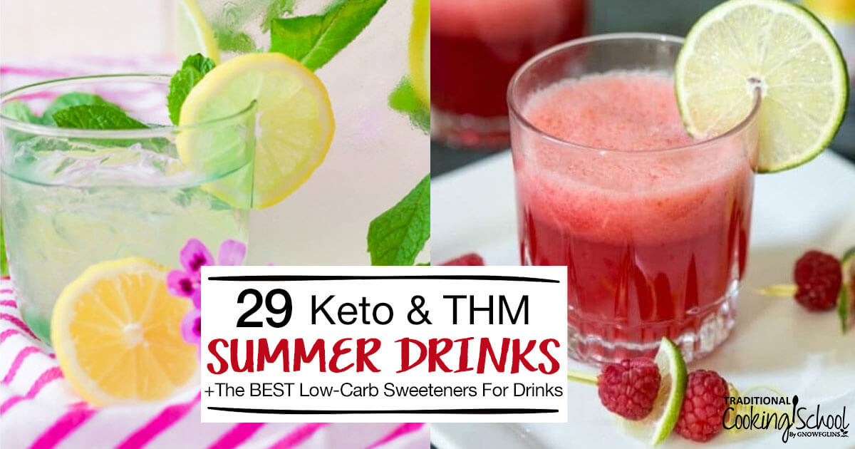 Summer Keto Drinks
 29 Keto & THM Summer Drinks BEST Low Carb Sweeteners For