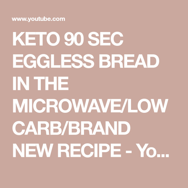 Vegan Keto Bread Microwave
 KETO 90 SEC EGGLESS BREAD IN THE MICROWAVE LOW CARB BRAND