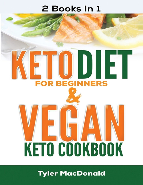 Vegan Keto Diet For Beginners
 Keto Diet For Beginners AND Vegan Keto Cookbook 2 Books
