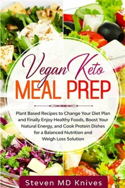 Vegan Keto Meal Prep
 Vegan Keto Meal Prep Plant Based Recipes to Change Your