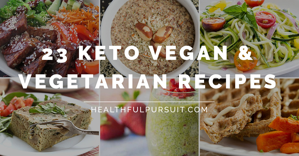 Vegan Keto Recipes
 23 Keto Vegan and Ve arian Recipes