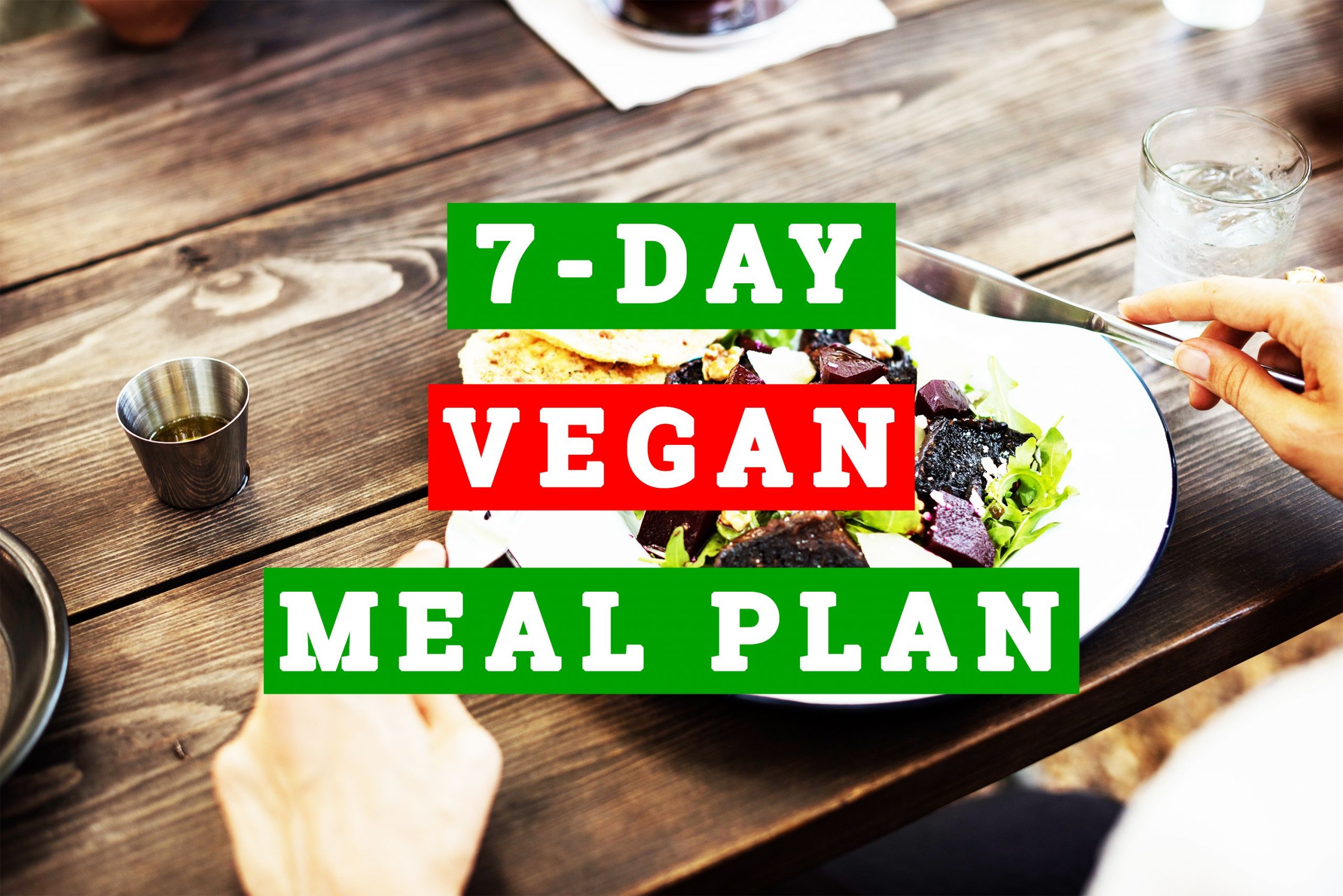 7 Day Vegan Plan
 7 Day Vegan Diet Plan Eat Healthy with Under 2 000