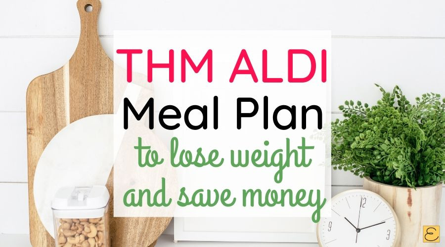 Aldi Weight Loss Meal Plan
 THM Aldi Meal Plan Save Money Lose Weight Early to Bed