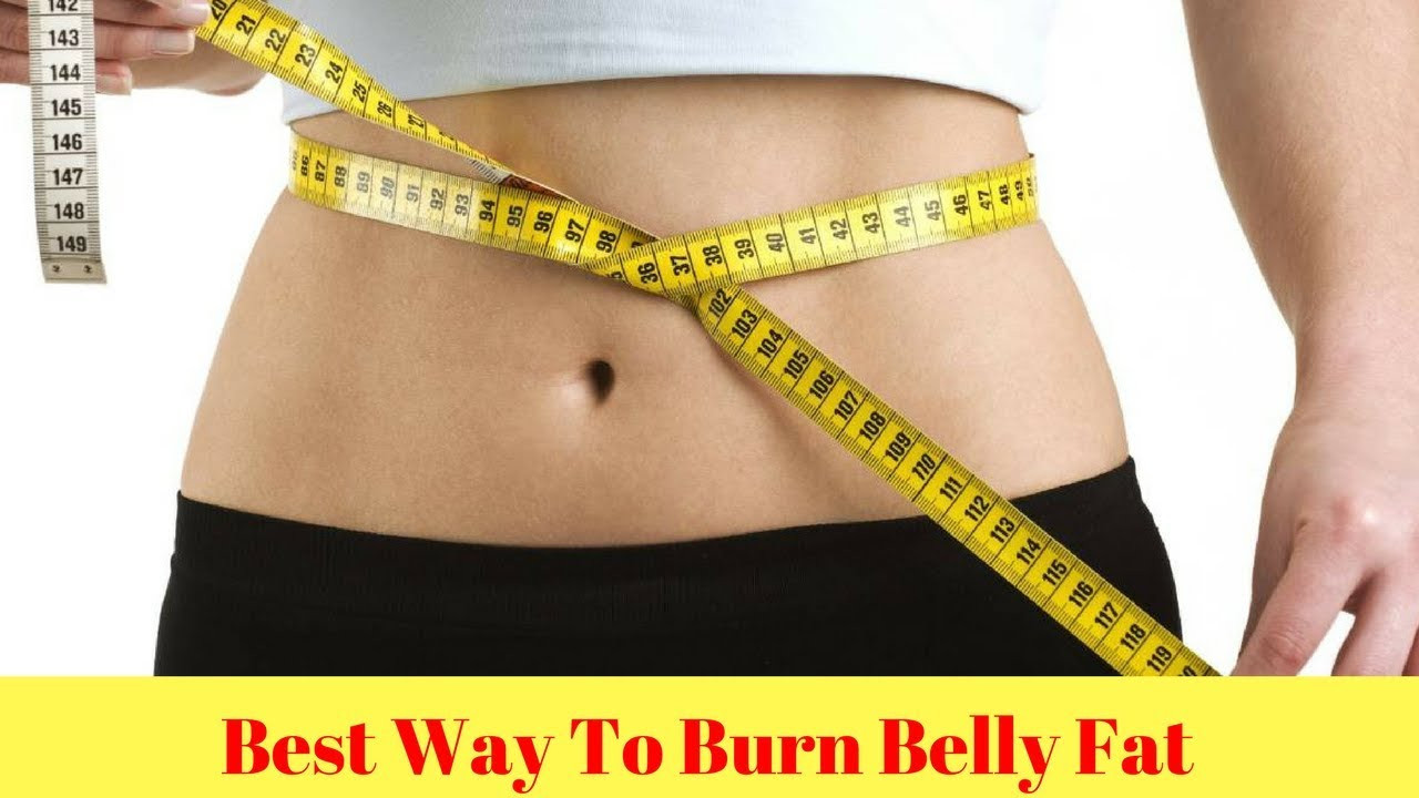 Best Way To Burn Belly Fat
 Best Way to Burn Belly Fat